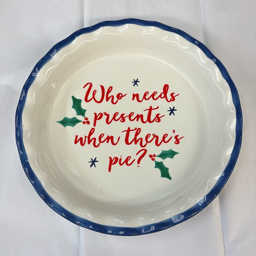 Christmas Pie Plate Who Needs Presents When There's Pie IQ Accessories. EUC